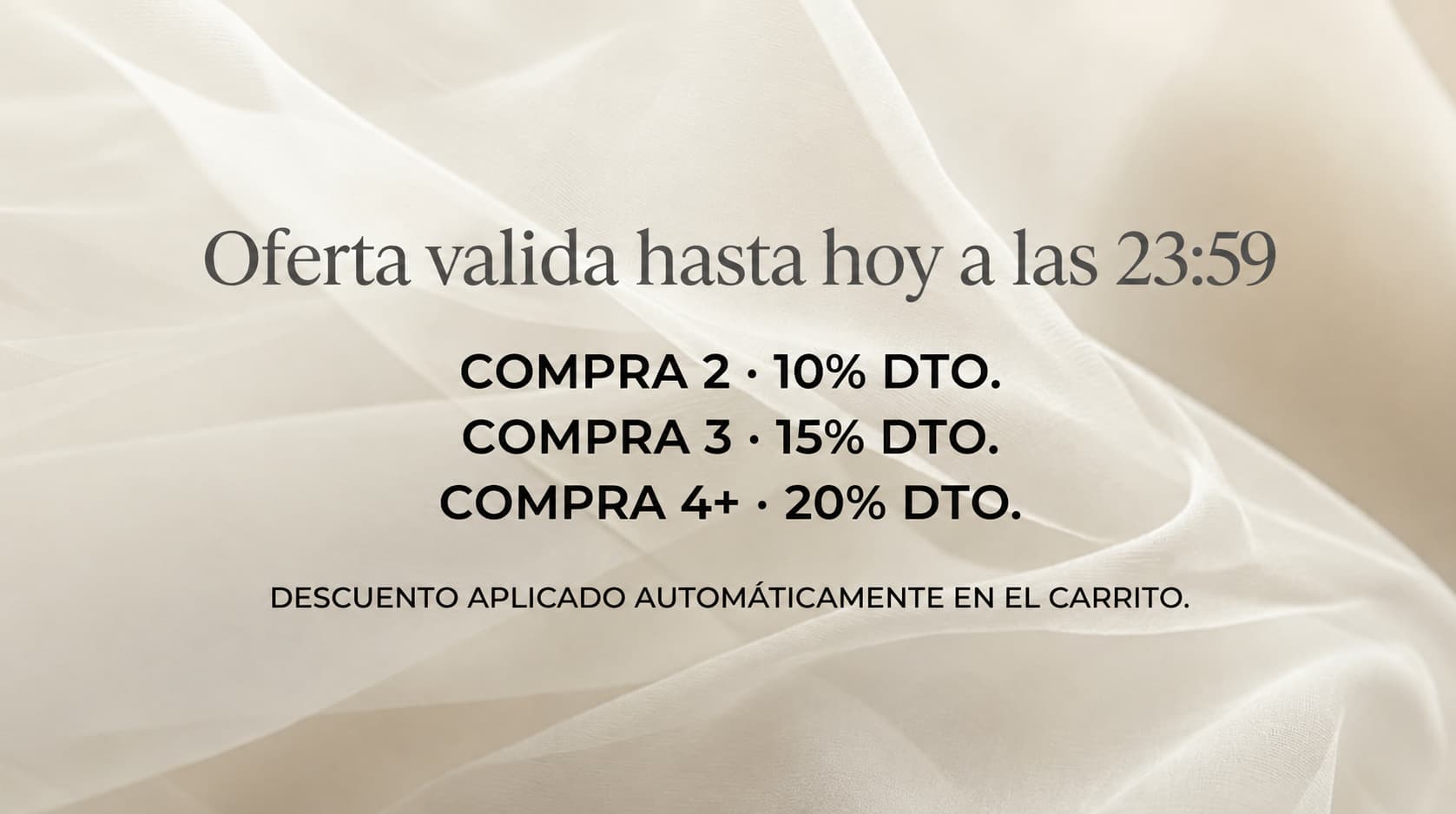 Oferta válida hasta hoy a las 23:59. Compra 2: 10% de descuento. Compra 3: 15%. Compra 4 o más: 20%.